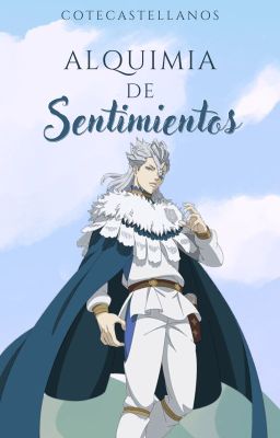 Alquimia de Sentimientos | Nozel Silva [Black Clover] [BL]