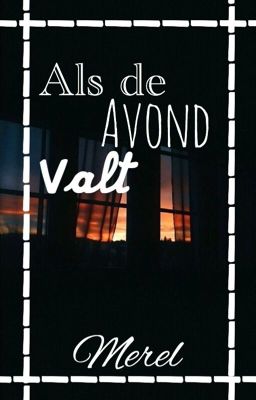 Als de avond valt || Kort Verhaal