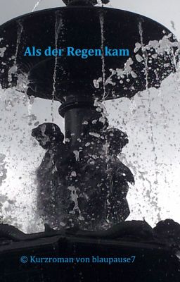 Als der Regen kam