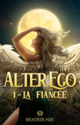 Alter Ego |Tome 1| - La Fiancée