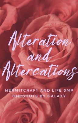 alteration and altercations