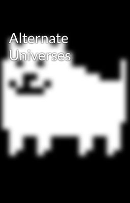 Alternate Universes