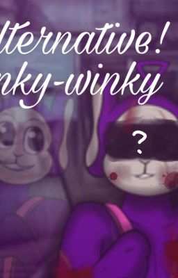 Alternative! Tinky-winky (Slendytubbies Au)[Terminado] 