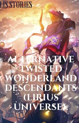 Alternative Twisted Wonderland Descendants (Lirius Universe).