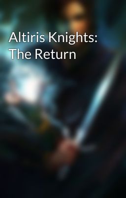 Altiris Knights: The Return