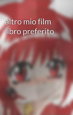 altro mio film libro preferito