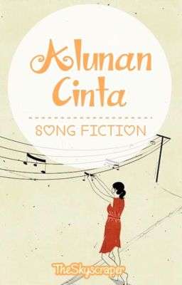 Alunan Cinta: Song Fiction