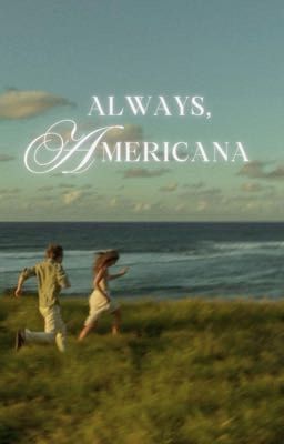 Always, Americana || HARRY J. POTTER