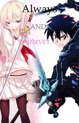 Always And Forever (SAO FANFIC) [CANCELED]