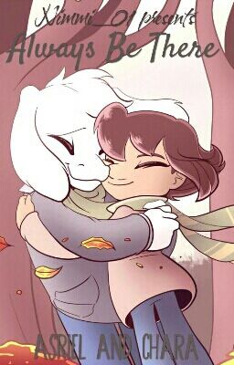 Always Be There - Asriel and Chara