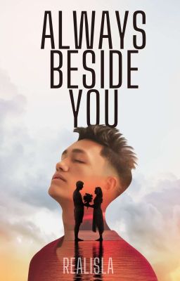 Always Beside You (COMPLETED)