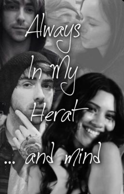 Always In My Heart ... and Mind ( All Time Low/ Alex Gaskarth Fan Fiction )