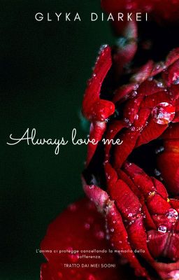 Always love me