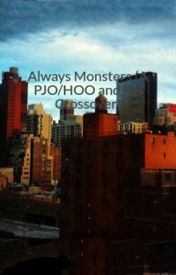 Always Monsters (A PJO/HOO and HP Crossover)