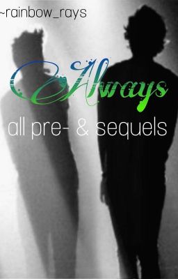 Always - Pre- & Sequels