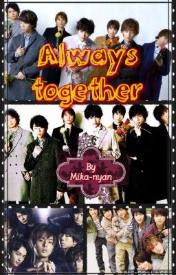 Always Together (Kis-My-Ft2 Fanfiction) [FR]