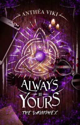 Always yours, the Vamphex [TOME 2]