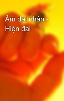 Âm đại nhân - Hiện đại