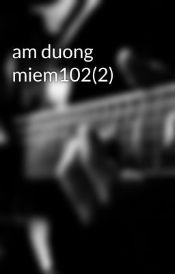 am duong miem102(2)