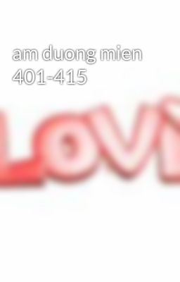 am duong mien 401-415