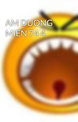 AM DUONG MIEN 74 4