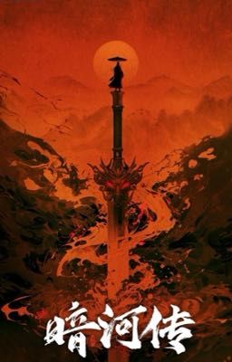 [ Ám Hà Truyện ] Huyết Ảnh Ám Hà