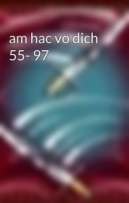 am hac vo dich 55- 97