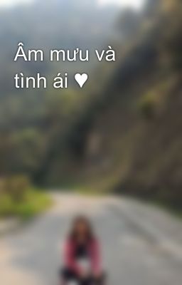 Âm mưu và tình ái ♥