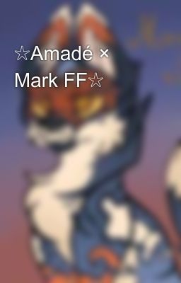 ☆Amadé × Mark FF☆