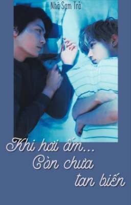 [AmaIsu] Khi Hơi Ấm... Còn Chưa Tan Biến