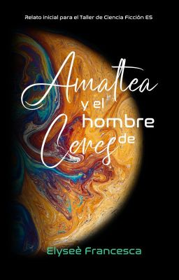 Amaltea y el hombre de Ceres {SPACE OPERA}