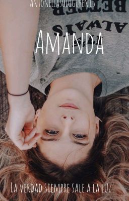 Amanda : La verdad siempre sale a la luz