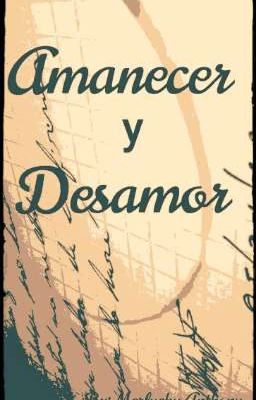 Amanecer y Desamor