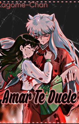 Amar te duele (InuxAom)