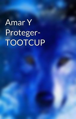 Amar Y Proteger- TOOTCUP