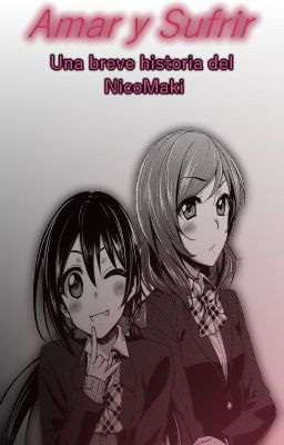 Amar y Sufrir (Una Breve Historia Del NicoMaki).