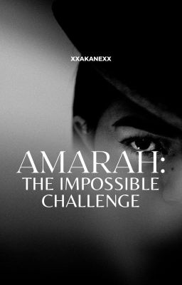 Amarah: The Impossible Challenge