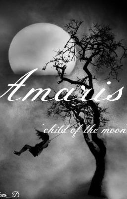 Amaris ('child of the moon')