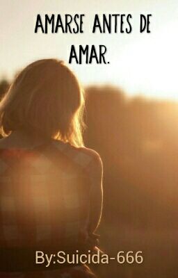  Amarse antes de amar.