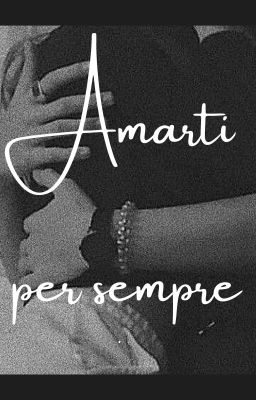 Amarti per sempre.