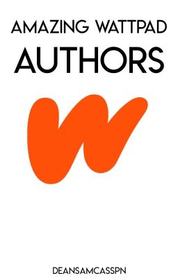 Amazing  wattpad Authors