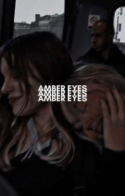 AMBER EYES (rewrite)