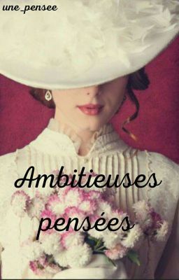 Ambitieuses pensées