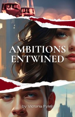 Ambitions Entwined