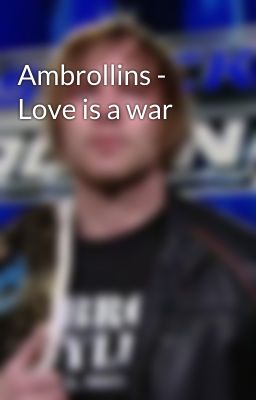 Ambrollins - Love is a war