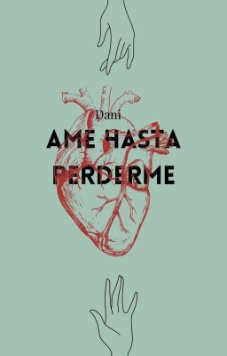 Ame Hasta Perderme 