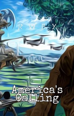 America's Calling (RWBY Fanfic)