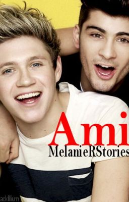 Ami - OS Niall Horan & Zayn Malik