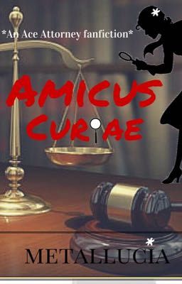 Amicus Curiae (Ace Attorney Fanfiction)