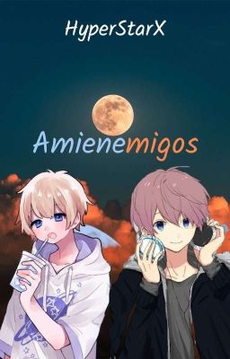 Amienemigos (TERMINADA)